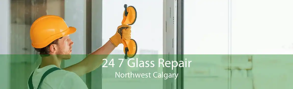 24 7 Glass Repair Northwest Calgary