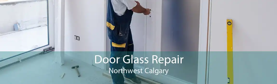 Door Glass Repair Northwest Calgary