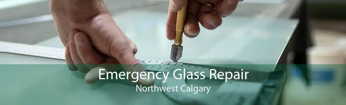 Emergency Glass Repair Northwest Calgary