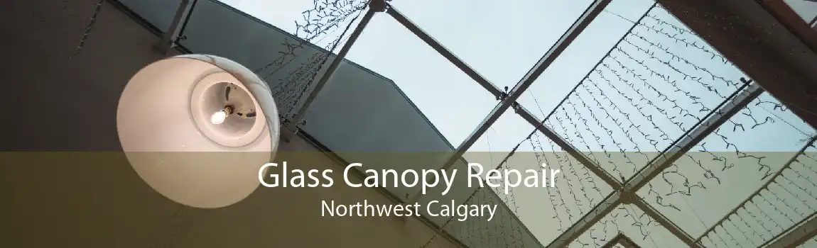 Glass Canopy Repair Northwest Calgary