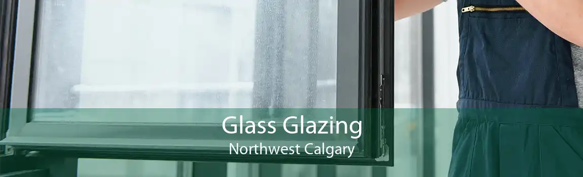 Glass Glazing Northwest Calgary