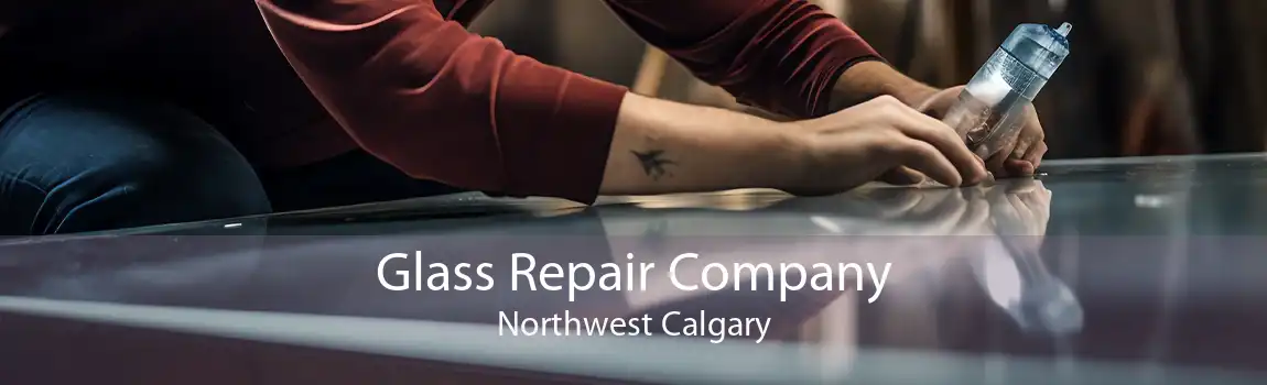 Glass Repair Company Northwest Calgary